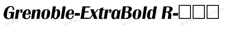 Grenoble-ExtraBold R字体转换